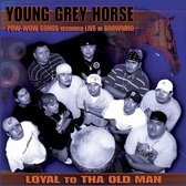 Young Grey Horse - Loyal To Tha Old Man (CD)