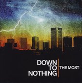 Down To Nothing - The Most (CD)