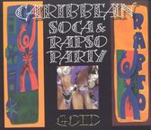 Caribbean Soca And Rapso Party: The Gold Collection