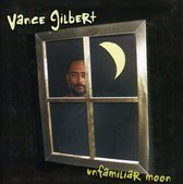 Vance Gilbert - Unfamiliar Moon (CD)