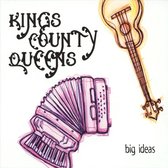 Kings County Queens - Big Ideas (CD)
