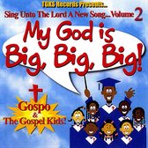 My God Is Big Big Big: Sing Unto Lord a New Song 2