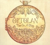 Ortolan - Time On A String (CD)
