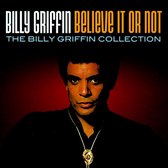 Believe It or Not: The Billy Griffin Collection