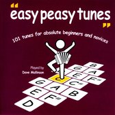 101 Easy Peasy Tunes: 101 Tunes For Absolute Beginners and Novices