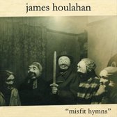 James Houlahan - Misfit Hymns (CD)