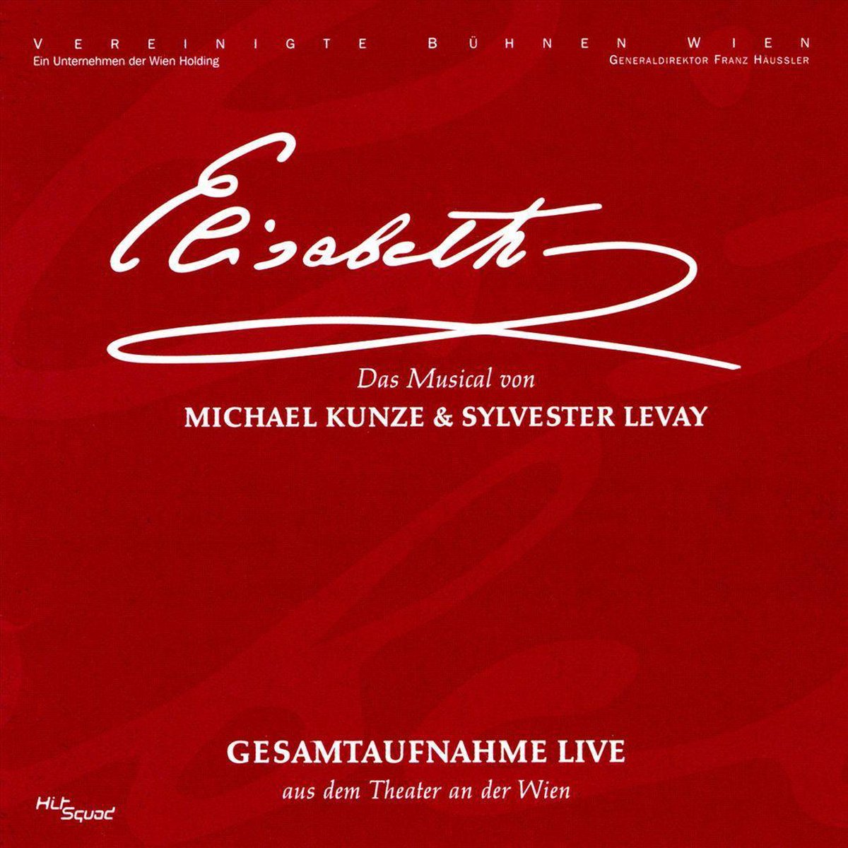 Elisabeth: Gesamtaufnahme Live aus dem Theater an der Wien