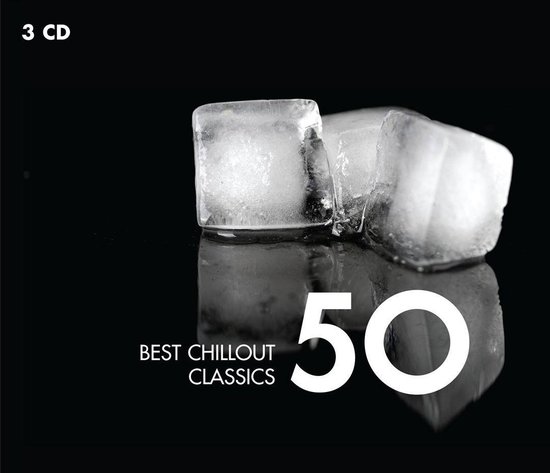 50 Best Chillout Classics (3CD) Ontspanning - Relax - Cadeau