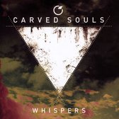 Carved Souls - Whispers (CD)