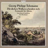 Georg Philipp Telemann: Die Dicken Wolken Scheiden Sich - Festmusik Fur Altona