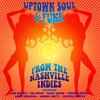 Uptown Soul & Funk From  The Nashville Indies