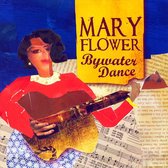 Mary Flower - Bywater Dance (CD)