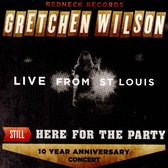 Gretchen Wilson - Still Here For The Party / Live From St. Louis (CD)