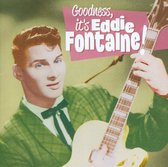 Eddie Fontaine - Goodness, It Is Eddie Fontaine (CD)