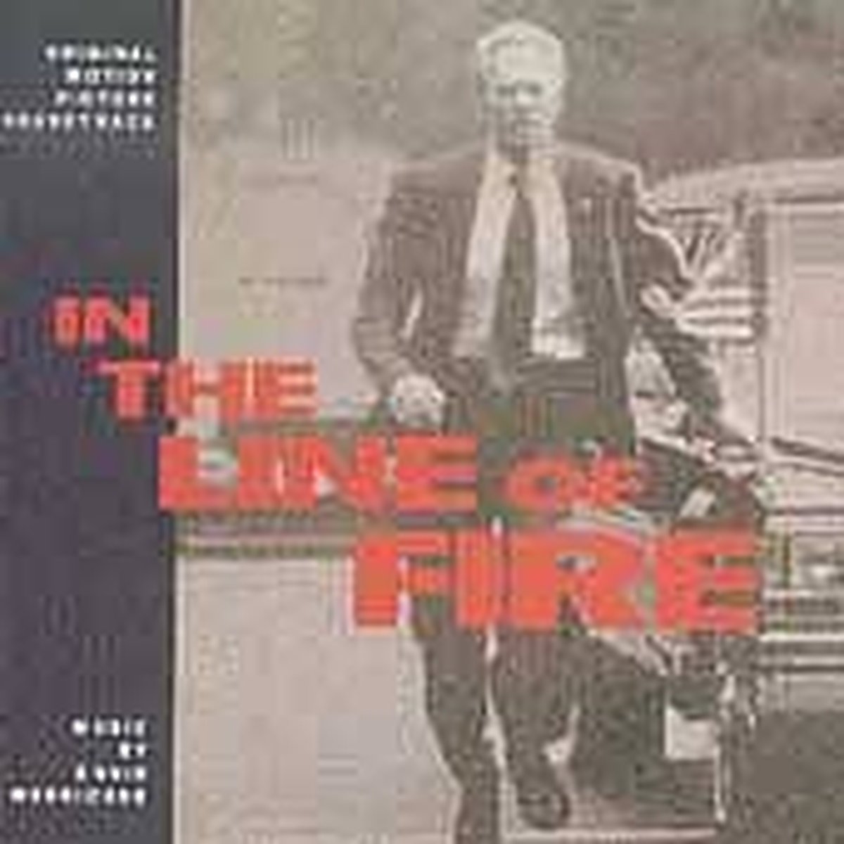 In the Line of Fire [Original Motion Picture Soundtrack]