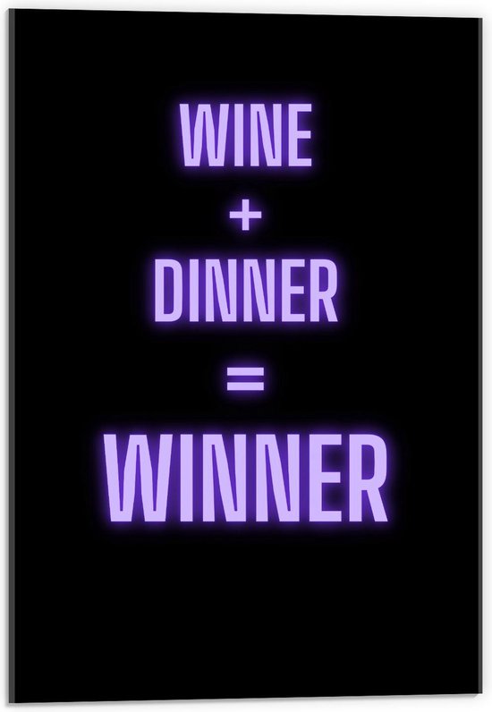 Acrylglas - Tekst: ''Wine + Dinner = Winner'' zwart/paars - 40x60cm Foto op Acrylglas (Wanddecoratie op Acrylglas)