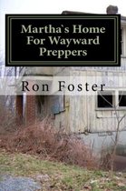 Prepper Novelettes 2 - Martha`s Home For Wayward Preppers