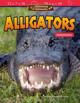 Amazing Animals: Alligators: Multiplication: Read-along ebook