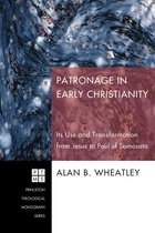 Princeton Theological Monograph Series 160 - Patronage in Early Christianity