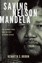 Pivotal Moments in World History - Saving Nelson Mandela:The Rivonia Trial and the Fate of South Africa