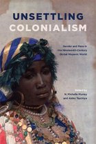 SUNY series in Latin American and Iberian Thought and Culture - Unsettling Colonialism