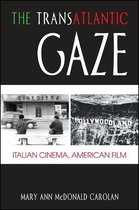 SUNY series in Italian/American Culture - The Transatlantic Gaze