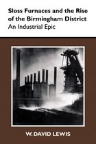 History of American Science and Technology - Sloss Furnaces and the Rise of the Birmingham District