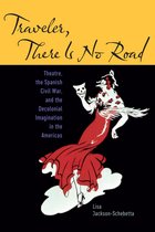 Studies Theatre Hist & Culture - Traveler, There Is No Road