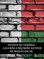 Voyage du général Gallieni: Cinq mois autour de Madagascar