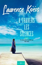 À travers les silences 1 - À travers les silences - Tome 1