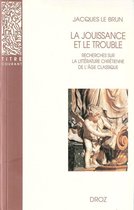 Titre courant - La Jouissance et le trouble : Recherches sur la littérature chrétienne de l'âge classique