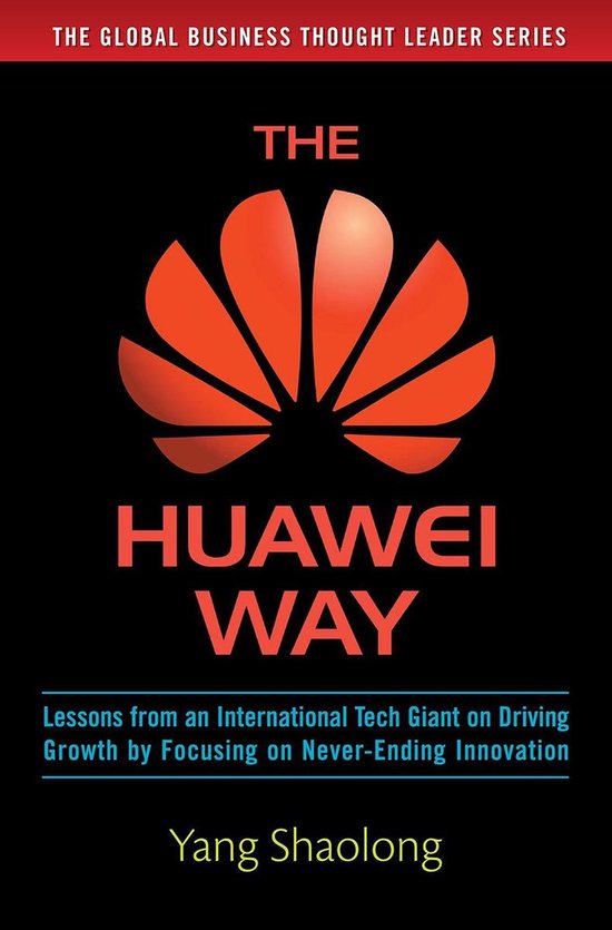 The Huawei Way: Lessons from an International Tech Giant on  ... - cover