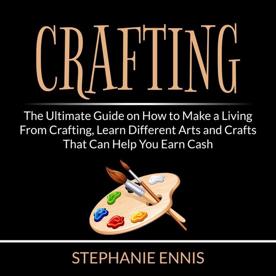 Crafting: The Ultimate Guide on How to Make a Living From Cr ... - cover
