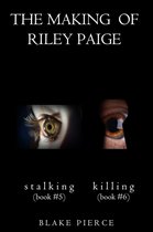 The Making of Riley Paige 5 - The Making of Riley Paige Bundle: Stalking (#5) and Killing (#6)