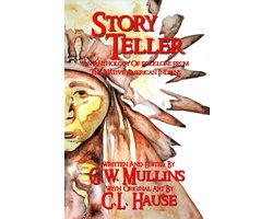 Story Teller An Anthology Of Folklore From The Native American Indians