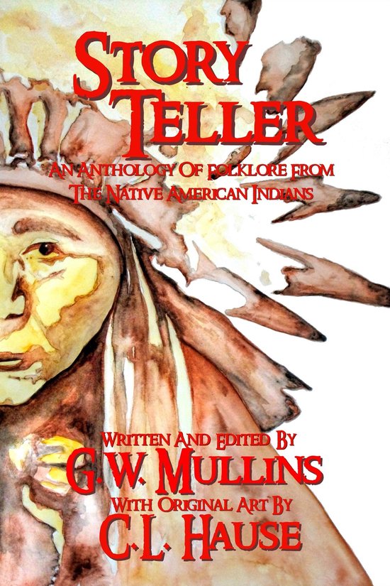 Story Teller An Anthology Of Folklore From The Native American Indians