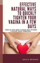 Effective Natural Ways To Easily Tighten Your Vagina In A Few Days