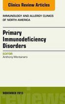 The Clinics: Internal Medicine Volume 35-4 - Primary Immunodeficiency Disorders, An Issue of Immunology and Allergy Clinics of North America 35-4