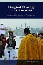 Orthodox Christianity and Contemporary Thought - Liturgical Theology after Schmemann