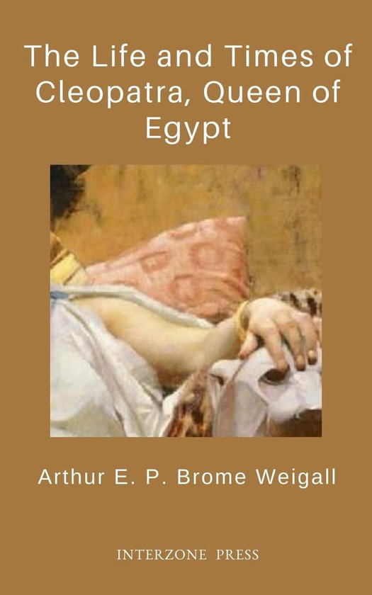 The Life and Times of Cleopatra, Queen of Egypt - cover