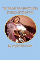 The Great Grandmother's Stories of Creation