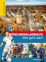 Bachems Wissenswelt - Mönchengladbach – Wie geht das?