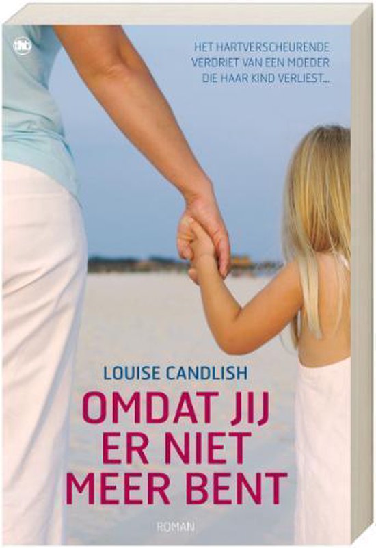 Boek cover Omdat Jij Er Niet Meer Bent van Louise Candlish (Onbekend)
