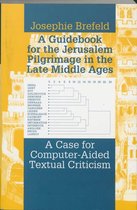 Middeleeuwse studies en bronnen 40 -   A guidebook for the Jerusalem pilgrimage in the Late Middle Ages