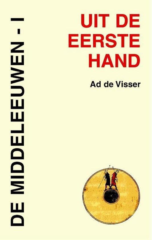 Cover van het boek 'De Middeleeuwen / I' van Ad de Visser