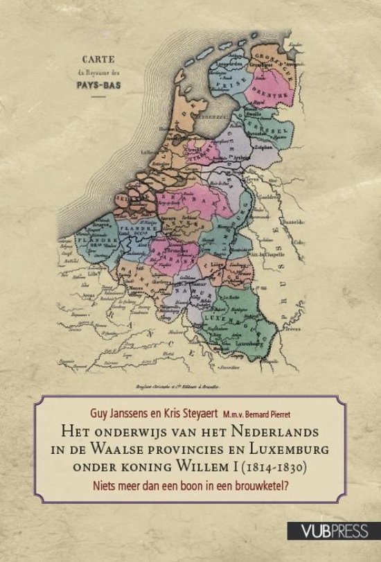 Cover van het boek 'Onderwijs van het Nederlands in de Waalse provincies en Luxemburg onder koning Willem I'