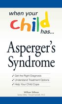 When Your Child Has . . . Asperger's Syndrome