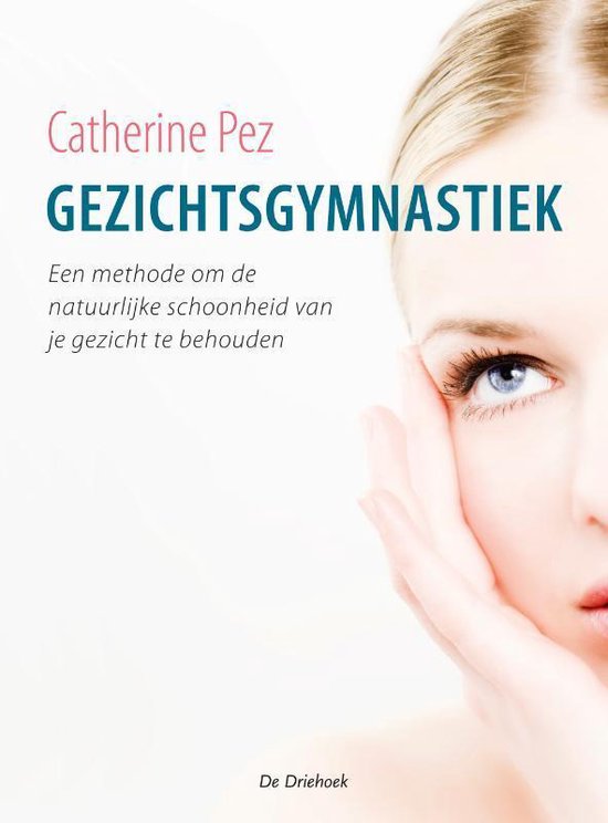 Cover van het boek 'Gezichtsgymnastiek' van Catherine Pez