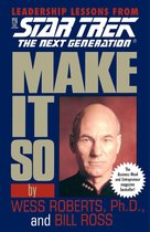 Star Trek: The Next Generation - Make It So: Leadership Lessons from Star Trek: The Next Generation