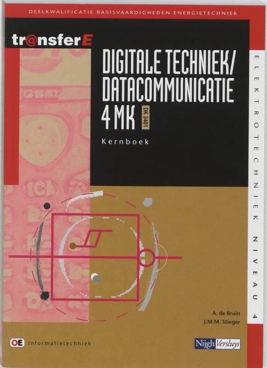 Cover van het boek 'Digitale techniek / datacommunicatie / 4MK-DK3401 / deel Kernboek / druk 1' van J.M.M. Stieger en André Bruin